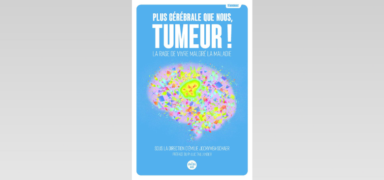 Couverture de "Plus cérébrale que nous, tumeur !"